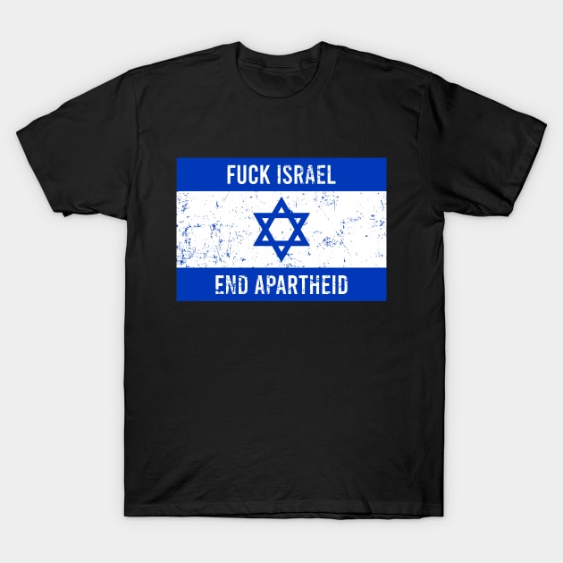 Fuck Israel - Free Palestine T-Shirt by The Lamante Quote